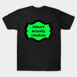 Don't Like Kale T-Shirt